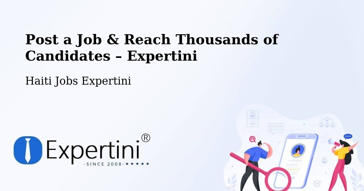 Post a Job in Anse À Galets – Hire the Right Talent - Anse À Galets, Haiti Jobs Expertini