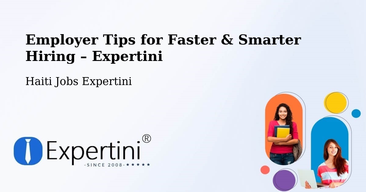 Employer Tips for Hiring & Recruitment – Anse À Galets - Anse À Galets, Haiti Jobs Expertini