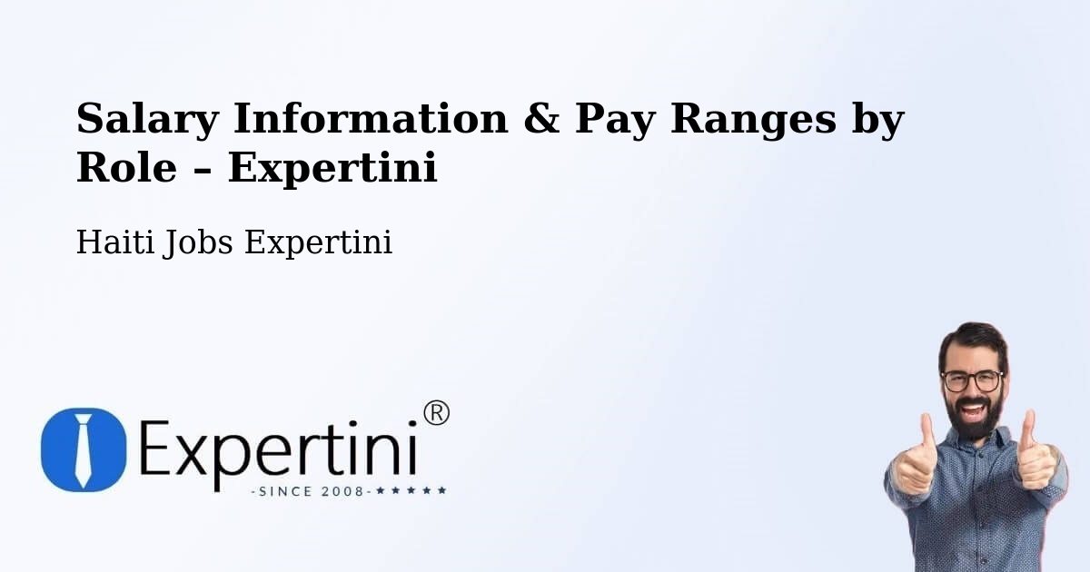 Salary Information & Pay Ranges – Anse À Galets - Anse À Galets, Haiti Jobs Expertini